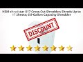 Hsm shredstar x17 crosscut shredder shreds up to 17 sheets   review and discount