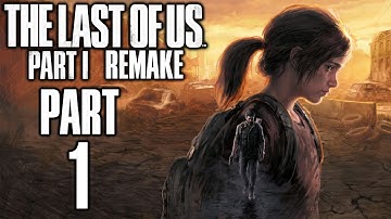 The Last Of Us Part I (Remake) - Gameplay Walkthrough - Part 1 - "Chapters 1-5"