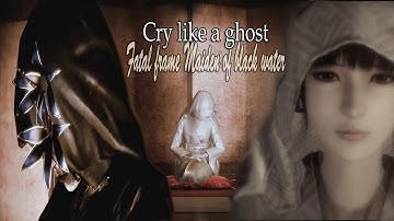 Cry like a ghost || Fatal frame GMV