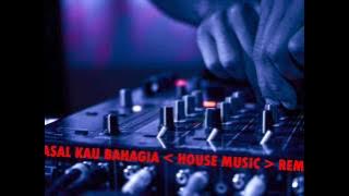 ASAL KAU BAHAGIA HOUSE MUSIC GALAU 2017 REMIX