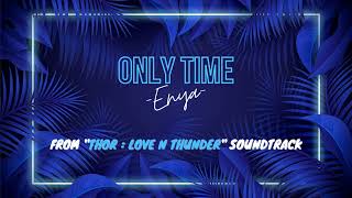 Only Time - Enya (Thor Love and Thunder Soundtrack)