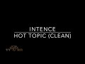 Intence - Hot Topic (TTRR Clean Version)