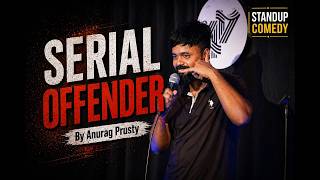 SERIAL OFFENDER | Stand-Up Comedy Special ft. Anurag Prusty