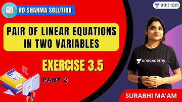 RD Sharma Solutions: Linear Equations in two variables |  Exercise 3.5 (Part 2) | Surabhi Ma