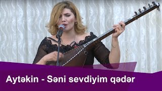 Aytəkin Qəmbərqızı Könül Körpümüzdə--Səni sevdiyim qədər... Resimi