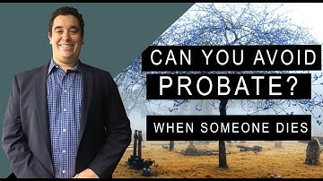 When is Property NOT Subject to Probate (when someone passes away)