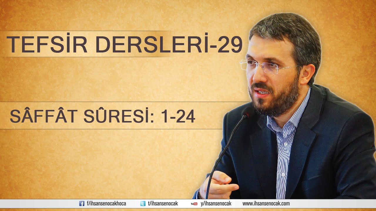 Tefsir - 29 - Sâffât Sûresi (1-24) - İhsan Şenocak Hoca