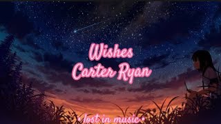 Wishes | Carter Ryan