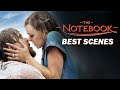 The Notebook&#39;s Best Scenes