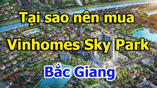 Tại sao nên mua Vinhomes Sky Park Bắc Giang |Vuongland