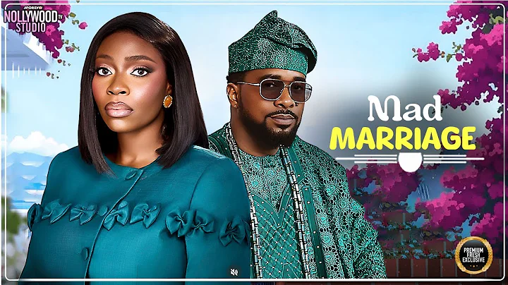 MAD MARRIAGE (Uzor Arukwe, Bolaji Ogunmola) - Brand New 2025 Nigerian Movie