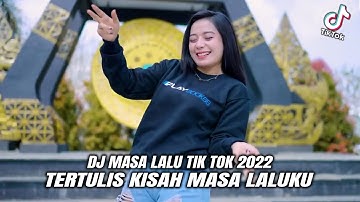 DJ TIK TOK VIRAL 2022 - DJ TERTULIS KISAH MASA LALUKU || DJ MASA LALU REMIX TIKTOK TERBARU 2022