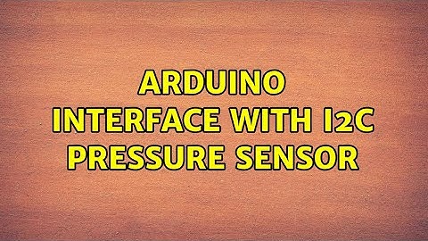 Arduino interface with I2C Pressure Sensor (4 Solutions!!)