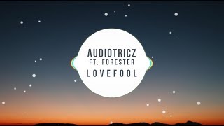 Audiotricz Ft. Forester - Lovefool (Lyric Video)