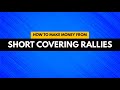 How to Make Money from Short Covering Rallies [ With Live Trades]