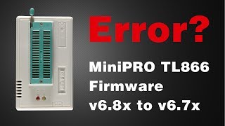 MiniPRO TL866A/CS Firmware v6.8x to v6.7x
