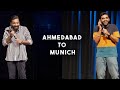 Ahmedabad to munich ft anubhavsinghbassi  therahuldua