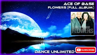 Ace Of Base - Flowers (Full Album)
