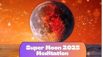 Super Moon 2025 Meditation | Rare Full Moon October Energy, Spiritual Awakening Manifestation Music
