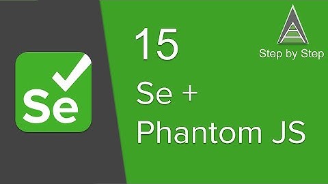 Selenium Beginner Tutorial 15 - How Selenium interacts with PhantomJS