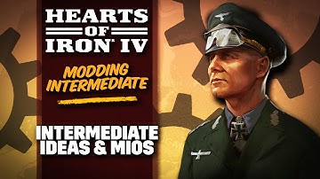 Hearts of Iron IV: Intermediate Modding Guide | Part 6 - Intermediate Ideas and MIOs