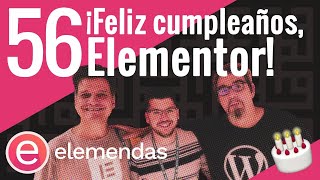 #56 ¡Feliz cumpleaños, Elementor! [Descuentos para Elementor PRO en el interior]