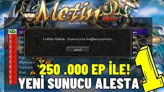 250.000 EP İLE YENİ SUNUCU ALESTAYA GİRİŞ! Metin2 TR ALESTA#1