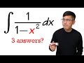 3 possible answers for the integral of 1/(1-x^2)