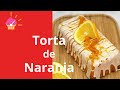 Como hacer una Exquisita Torta, Tarta o Pastel de Naranja - RECETA EN LA DESCRIPCIÓN