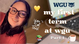 My First Term at WGU! Part 1 💛📚