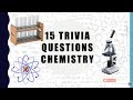 15 Trivia Questions - Chemistry (2021)