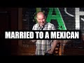 Married to a mexican