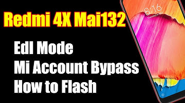 Xiaomi Redmi 4X Mai132 Edl Mode and Mi Account Solution and Flash Done
