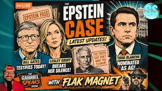 Epstein Files: Bill Gates Testifies • Groff Breaks Silence • Blanche  Nominated for AG | Flak Magnet