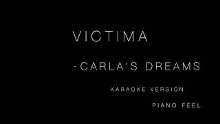 Video thumbnail of "Carla's Dreams - Victima (KARAOKE)"