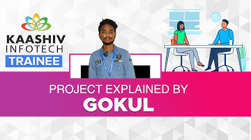 Kaashiv Infotech Reviews - Project Explained by our Trainee  Gokul - KaaShiv InfoTech