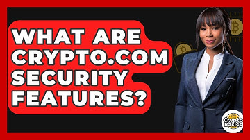 What Are Crypto.com Security Features? - CryptoBasics360.com