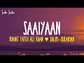 Saaiyaan lyrics  from heroine  rahat fateh ali khan salimsulaiman