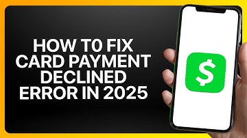 How To Fix Cash App Card Payment Declined Error in 2025! Tutorial