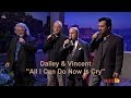 Dailey & Vincent - All I Can Do Now Is Cry