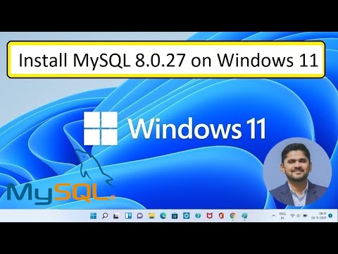 How to install MySQL 8.0.27 Server and Workbench latest version on Windows 11