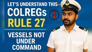 COLREGs Rule 27 –⚓🚢 🧭 ⛵ 🌊 Vessels Not Under Command & Restricted in Ability to Manoeuvre | explain 