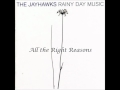 The Jayhawks - All the Right Reasons