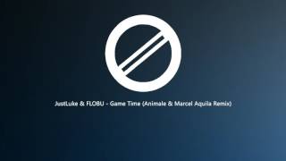 JustLuke & FLOBU - Game Time (Animale & Marcel Aquila Remix) Resimi