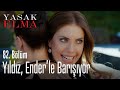 Yıldız, Ender'le barışıyor - Yasak Elma 82. Bölüm