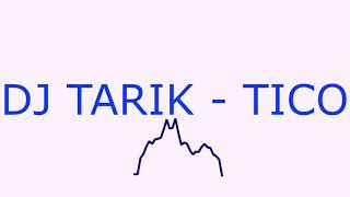 DJ TARIK - TICO ( Original Mix ) Resimi