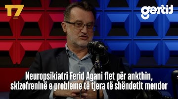 Neuropsikiatri Ferid Agani flet për ankthin, skizofreninë e probleme të tjera të shëndetit mendor