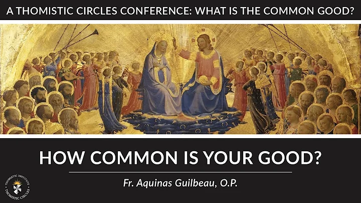 How Common is Your Good? | Fr. Aquinas Guilbeau, O...