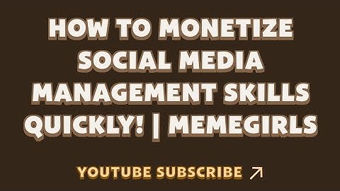 HOW TO MONETIZE SOCIAL MEDIA MANAGEMENT SKILLS QUICKLY! | MEMEGIRLS | MEMEFI New Video Code