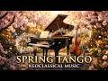 Spring Tango — Optimistic Neoclassical Music | Piano &amp; Strings Orchestral Mix